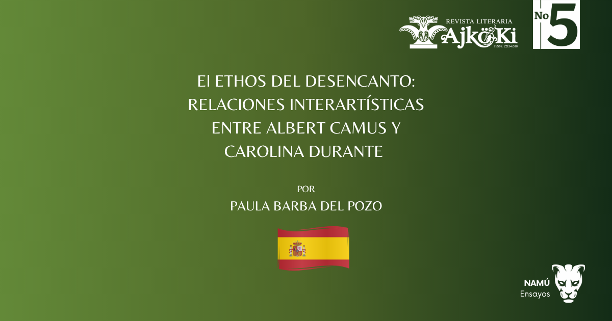 El ETHOS DEL DESENCANTO: RELACIONES INTERARTÍSTICAS ENTRE ALBERT CAMUS Y CAROLINA DURANTE 